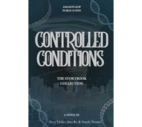 Controlled Conditions: Story Collection