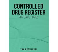 Controlled Drugs Register: For Care Homes in the UK