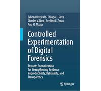 Controlled Experimentation of Digital Forensics: Towards Formalization for Strengthening Evidence Reproducibility, Reliability, and Transparency