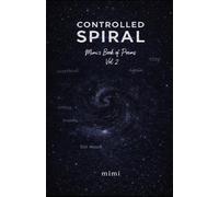 Controlled Spiral: Mimi’s Book of Poems, Volume II