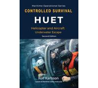CONTROLLED SURVIVAL - HUET: Helicopter and Aircraft Underwater Escape