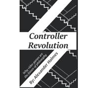 Controller Revolution: Why Video Games Are the Future of Philosophy