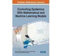 Controlling Epidemics With Mathematical And Machine Learning Models