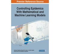 Controlling Epidemics With Mathematical And Machine Learning Models