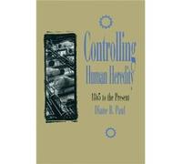 Controlling Human Heredity by Diane B. Paul Diane B. Paul (Auteur)