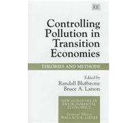 Controlling Pollution in Transition Economies, New Horizons in Environmental Economics Series