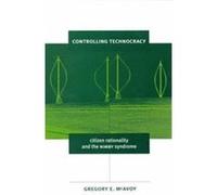 Controlling Technocracy, American Governance and Public Policy Series Gregory E. McAvoy (Auteur)