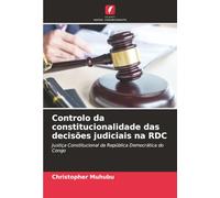 Controlo da constitucionalidade das decisões judiciais na RDC: Justiça Constitucional da República Democrática do Congo