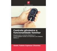 Controlo glicémico e funcionalidade familiar: Relação entre o Controlo Glicémico e a Funcionalidade Familiar em Pacientes com Diabetes Mellitus 2