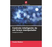 Controlo inteligente de um braço manipulador: Inteligência Artificial