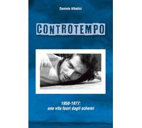 CONTROTEMPO: 1950-1977: una vita fuori dagli schemi