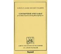 Controverse Avec Garat - Précédée D'autres Écrits Philosophiques