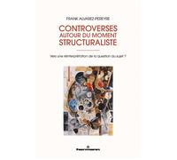 Controverses autour du moment structuraliste Vers une réinterprétation de la question du sujet ? - Frank Alvarez-Pereyre - Hermann - broché - Essai