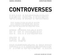 Controverses Daniel Girardin (Auteur), Christian Pirker (Auteur)