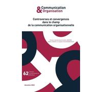 Controverses Et Convergences Dans Le Champ De La Communication Organisationnelle