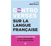 Controverses sur la langue française Alain Bentolila (Auteur)
