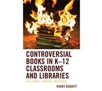 Controversial Books in K12 Classrooms and Libraries by Randy Bobbitt Randy Bobbitt (Auteur)
