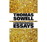 Controversial Essays by Thomas Sowell Thomas Sowell (Auteur)