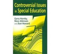 Controversial Issues in Special Education Garry Hornby, Jean Howard, Mary Atkinson (Auteur)