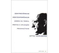 Controvérsias Contemporaneas Acerca Da Teoria, Prática E Aplicaçao Psicanalíticas Kernberg, Otto (Auteur)