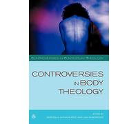 Controversies in Body theology