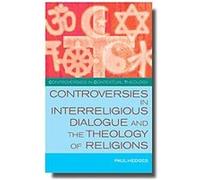 Controversies in Interreligious Dialogue and the Theology of Religions Paul Hedges (Auteur)