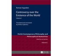 Controversy Over The Existence Of The World: Volume I: 1 (Polish Contemporary Philosophy And Philosophical Humanities) (Hardcover) Roman Ingarden, (Auteur)