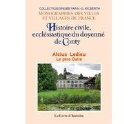 Conty. histoire civile, ecclesiastique et litteraire du doyenne