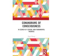 Conundrums of Consciousness: In Search of Several Non-fundamental Theories