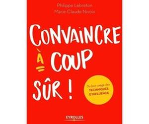 Convaincre à coup sûr Philippe Lebreton (Auteur), Marie-Claude Nivoix (Auteur)