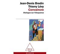 Convaincre: Dialogue sur l'éloquence