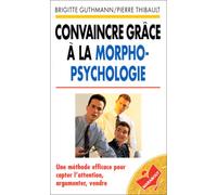 Convaincre grâce à la morpho-psychologie