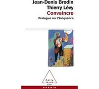 Convaincre Jean-Denis Bredin (Auteur), Thierry Lévy (Auteur)