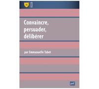 Convaincre, Persuader, Délibérer