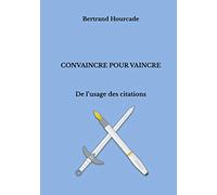 Convaincre pour vaincre: De l'usage des citations
