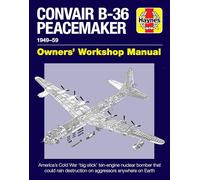 Convair B-36 Peacemaker – Manuel d'atelier 1941–59 – Haynes