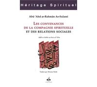 Convenances de la compagnie spirituelle et des relations sociales - adâb as-suhba wa husn al-'ichra (Les) - Adâb as-Suhba wa husn al-'Ichra