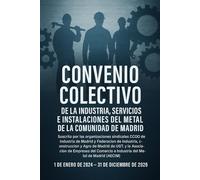 Convenio colectivo industria del metal Madrid: 1 de enero de 2024 hasta el 31 de diciembre del año 2026.