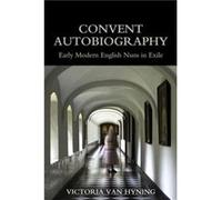 Convent Autobiography - Van Hyning Victoria Senior Innovation Specialist Senior Innovation Specialist Library of Congress - Oxford University Press - Livr Van Hyning Victoria Senior Innovation Special