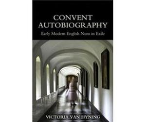 Convent Autobiography - Van Hyning Victoria Senior Innovation Specialist Senior Innovation Specialist Library of Congress - Oxford University Press - Livr Van Hyning Victoria Senior Innovation Special