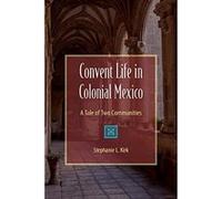 Convent Life in Colonial Mexico - [Version Originale] Inconnu (Auteur)