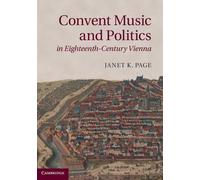 Convent Music And Politics In Eighteenth-Century Vienna