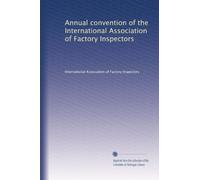 Convention annuelle de l'Association internationale des inspecteurs d'usine