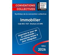 Convention collective de l’immobilier - IDCC 1527 - JO 3090: Synthèse de la convention collective