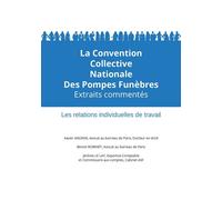 Convention collective des pompes funebres - extraits commentes Extraits commentés, Les relations individuelles de travail - Xavier Anonin - De L'aitre Editions - broché - Etude