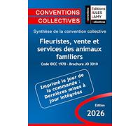 Convention collective fleuristes, de la vente et des services des animaux familiers - IDCC 1978 - JO 3010: Synthèse de la convention collective