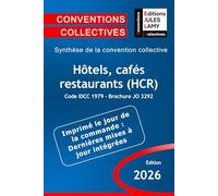 Convention collective Hôtels, cafés restaurants (HCR) 2024 - IDCC 1979 - Brochure n°3292 + grille des salaires: Synthèse de la convention collective