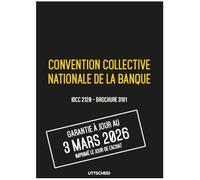 Convention collective nationale Banque - Brochure 3161 IDCC 2120 + grille de Salaire - UTTSCHEID