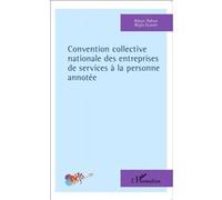 Convention collective nationale des entreprises de services à la personne annotée Régis Granet (Auteur), Alison Dahan (Auteur)