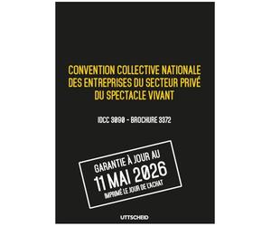 Convention collective nationale des entreprises du secteur privé du spectacle vivant - Brochure 3372 IDCC 3090 + grille de Salaire - UTTSCHEID